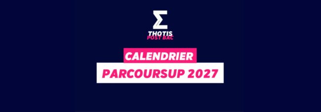 Parcoursup 2027 : calendrier, étapes et conseils