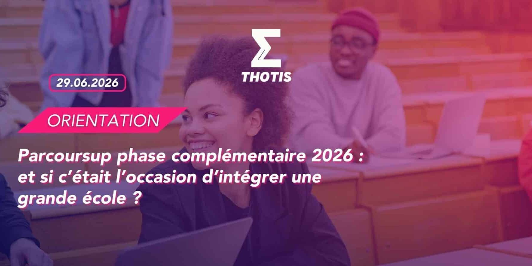 Parcoursup phase complémentaire 2026 : et si c’était l’occasion d’intégrer une grande école ?