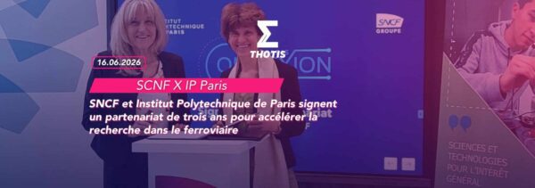 SNCF et Institut Polytechnique de Paris signent un partenariat de trois ans pour accélérer la recherche dans le ferroviaire