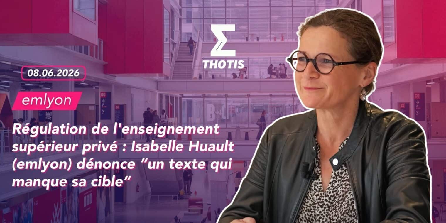 Régulation de l'enseignement supérieur privé : Isabelle Huault (emlyon) dénonce “un texte qui manque sa cible”