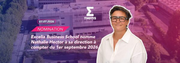 EXCELIA BS Excelia Business School nomme Nathalie Hector à sa direction à compter du 1er septembre 2026