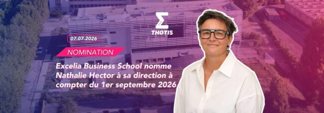 Excelia Business School nomme Nathalie Hector à sa direction à compter du 1er septembre 2026
