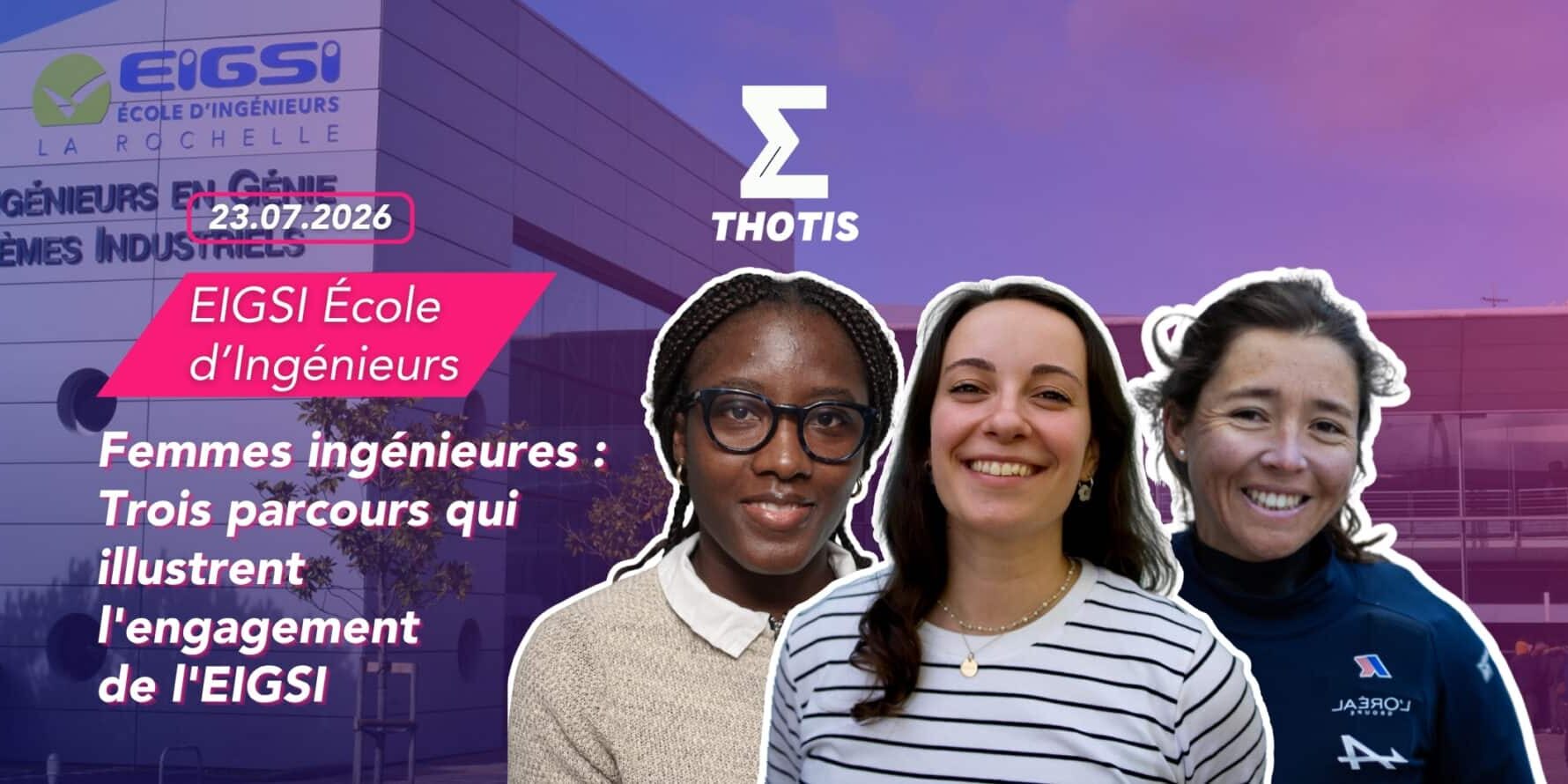 Femmes ingénieures trois parcours qui illustrent l’engagement de l’EIGSI-3