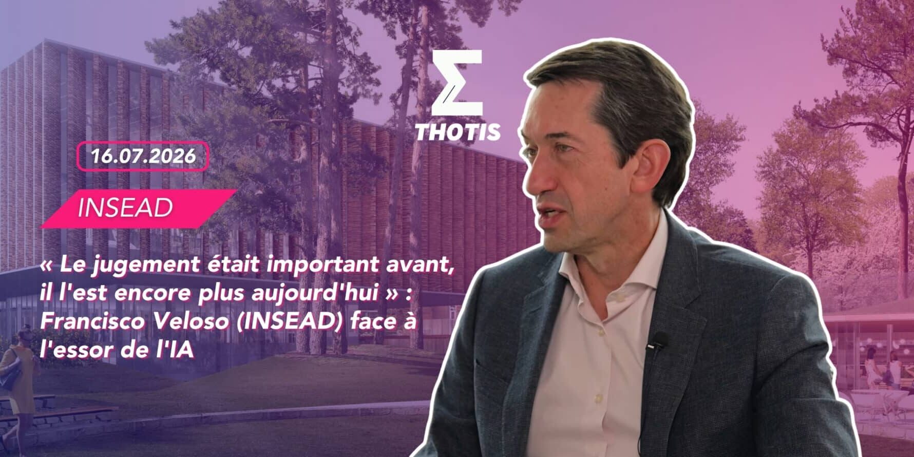 « Le jugement était important avant, il l’est encore plus aujourd’hui » Francisco Veloso (INSEAD) face à l’essor de l’IA