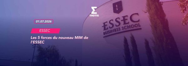 Les 5 forces du nouveau MIM de l'ESSEC