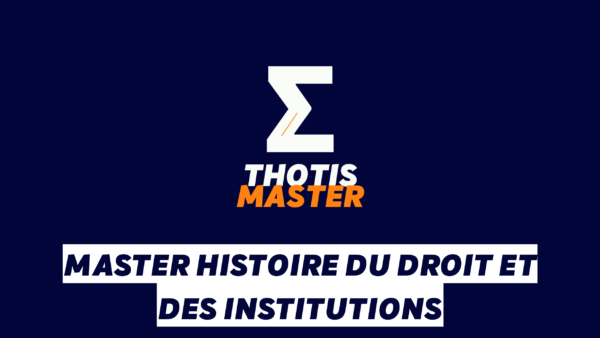 Master Histoire du droit et des institutions Master Histoire du droit et des institutions