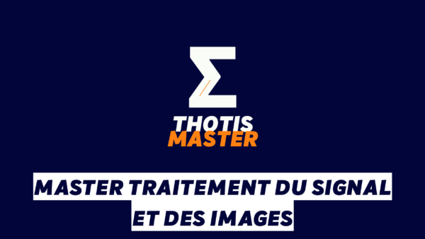 Master Traitement du signal et des images Master Traitement du signal et des images