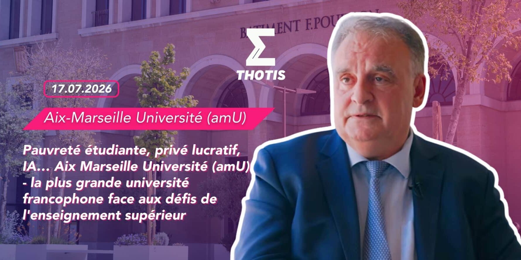 Pauvreté étudiante, privé lucratif, IA… Aix Marseille Université (amU) la plus grande université francophone face aux défis de l'enseignement supérieur