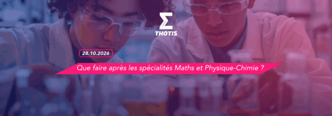 Que faire après les spécialités Maths et Physique-Chimie