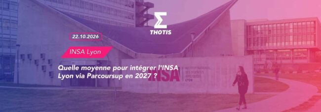 Quelle moyenne pour intégrer l'INSA Lyon via Parcoursup en 2027 ?