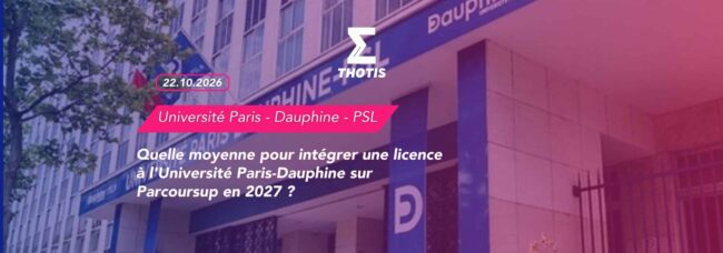 Quelle moyenne pour intégrer une licence à l’Université Paris Dauphine sur Parcoursup en 2026 ?