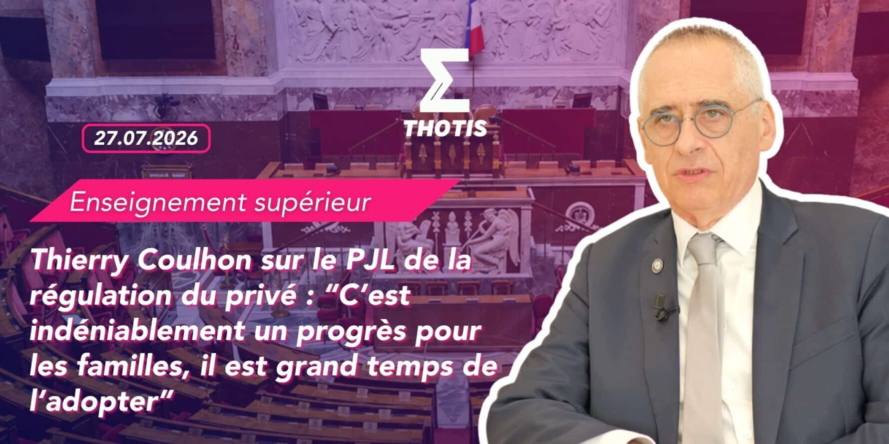 Thierry Coulhon sur le PJL de la régulation du privé “C’est indéniablement un progrès pour les familles, il est grand temps de l’adopter”