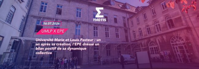 Université Marie et Louis Pasteur un an après sa création, l’EPE dresse un bilan positif de sa dynamique collective