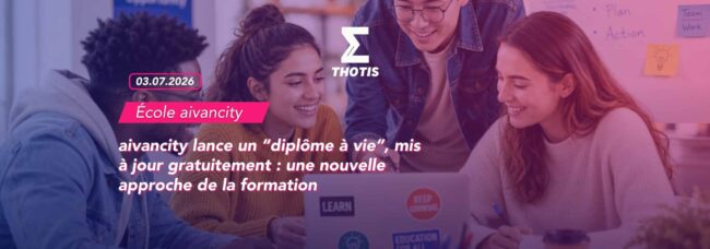 aivancity lance un “diplôme à vie”, mis à jour gratuitement une nouvelle approche de la formatio-3