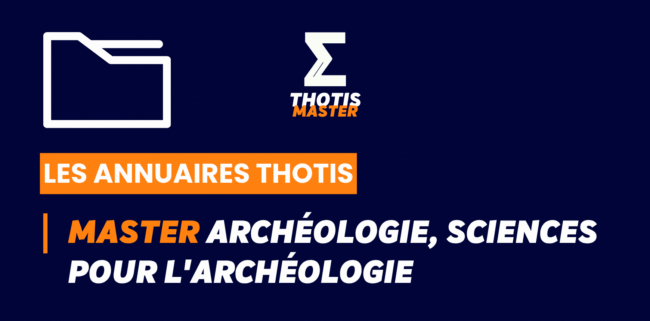 Master Archéologie, sciences pour l’archéologie Header banner: dark blue background with a white folder icon on the left, THOTIS MASTER logo in the center, and an orange strip reading 'LES ANNUAIRES THOTIS' with a bold white/orange headline about archaeology on the right.
