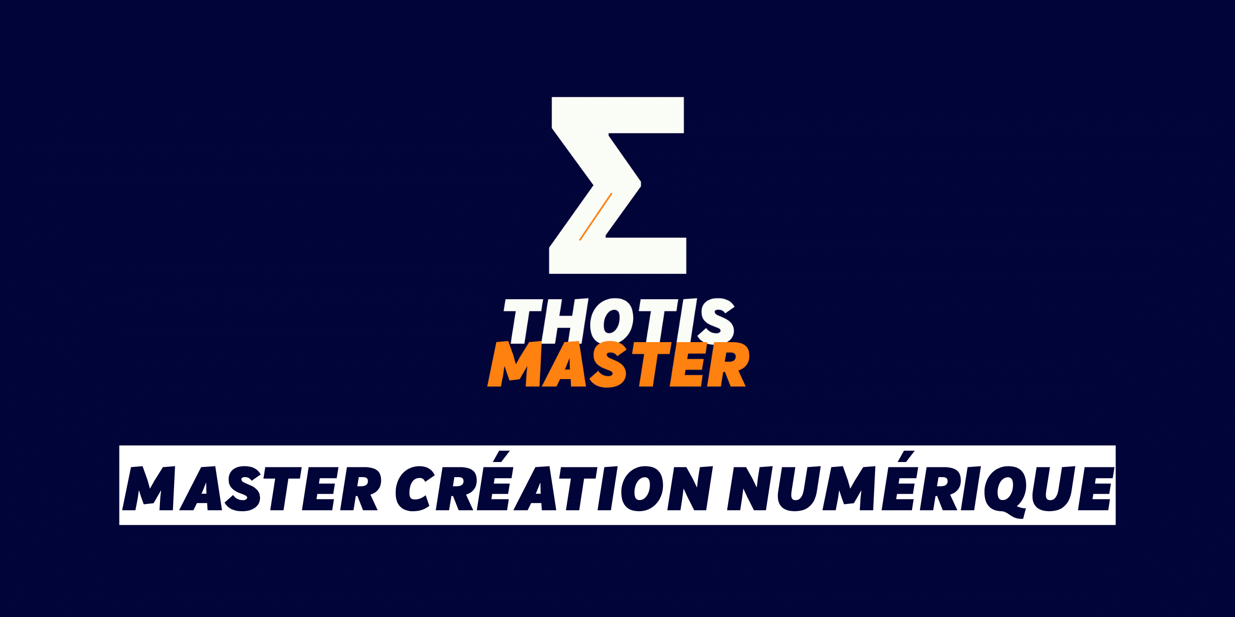 Master Création numérique Logo on a dark blue gradient: a large white stylized Z above the words 'THOTIS MASTER' in white and orange, with a white banner below reading 'MASTER CRÉATION NUMÉRIQUE'.