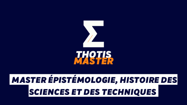 Master Épistémologie, histoire des sciences et des techniques Logo on dark blue background: a white Z symbol with 'THOTIS MASTER' in white and orange, followed by a bold white banner with a French program title.