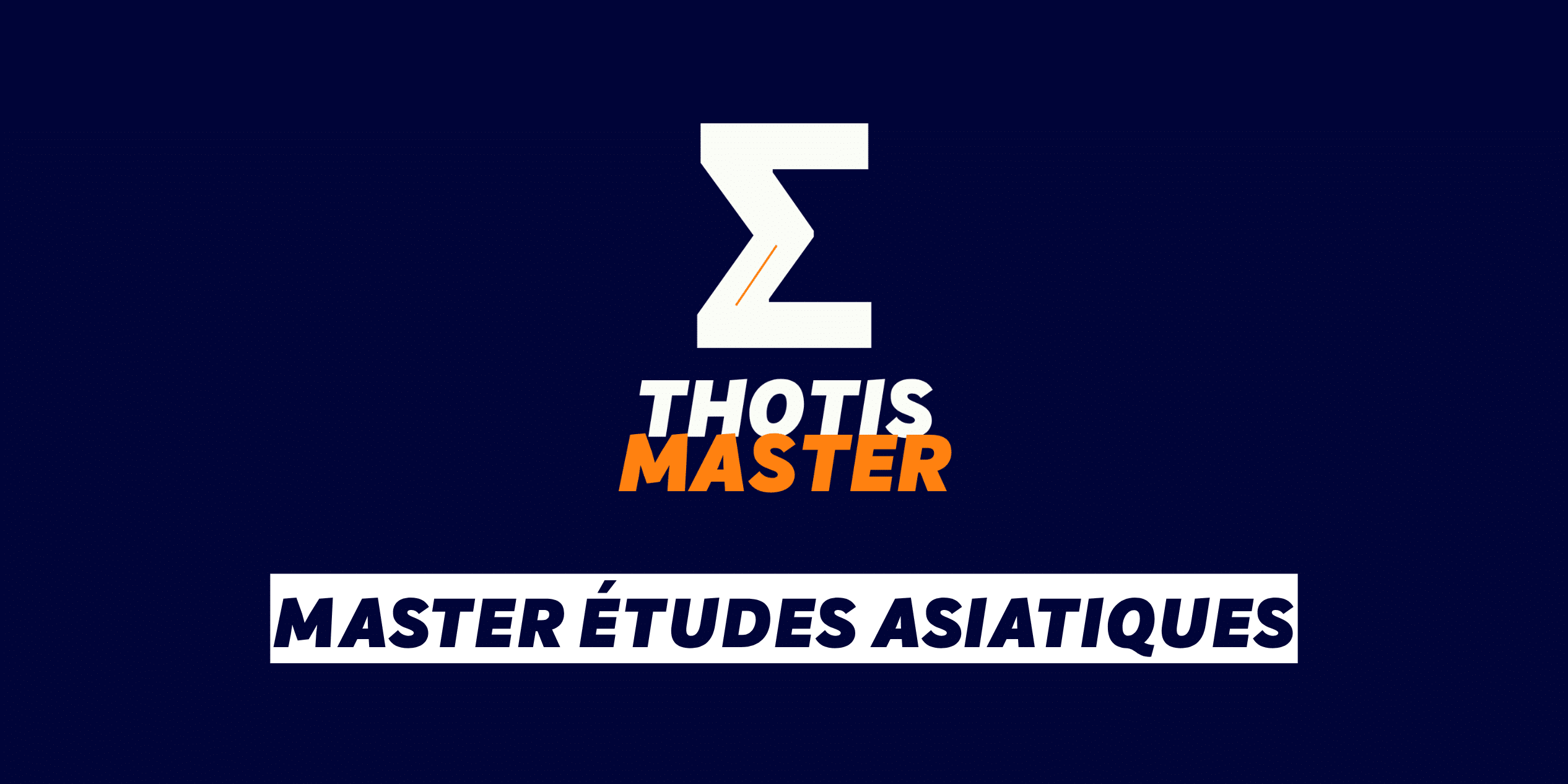 Master Études asiatiques Logo for THOTIS MASTER: white zigzag 'Z' icon with orange accent on a dark blue background, followed by the words THOTIS MASTER in white and orange, and a white banner reading MASTER ÉTUDES ASIATIQUES in bold navy letters.