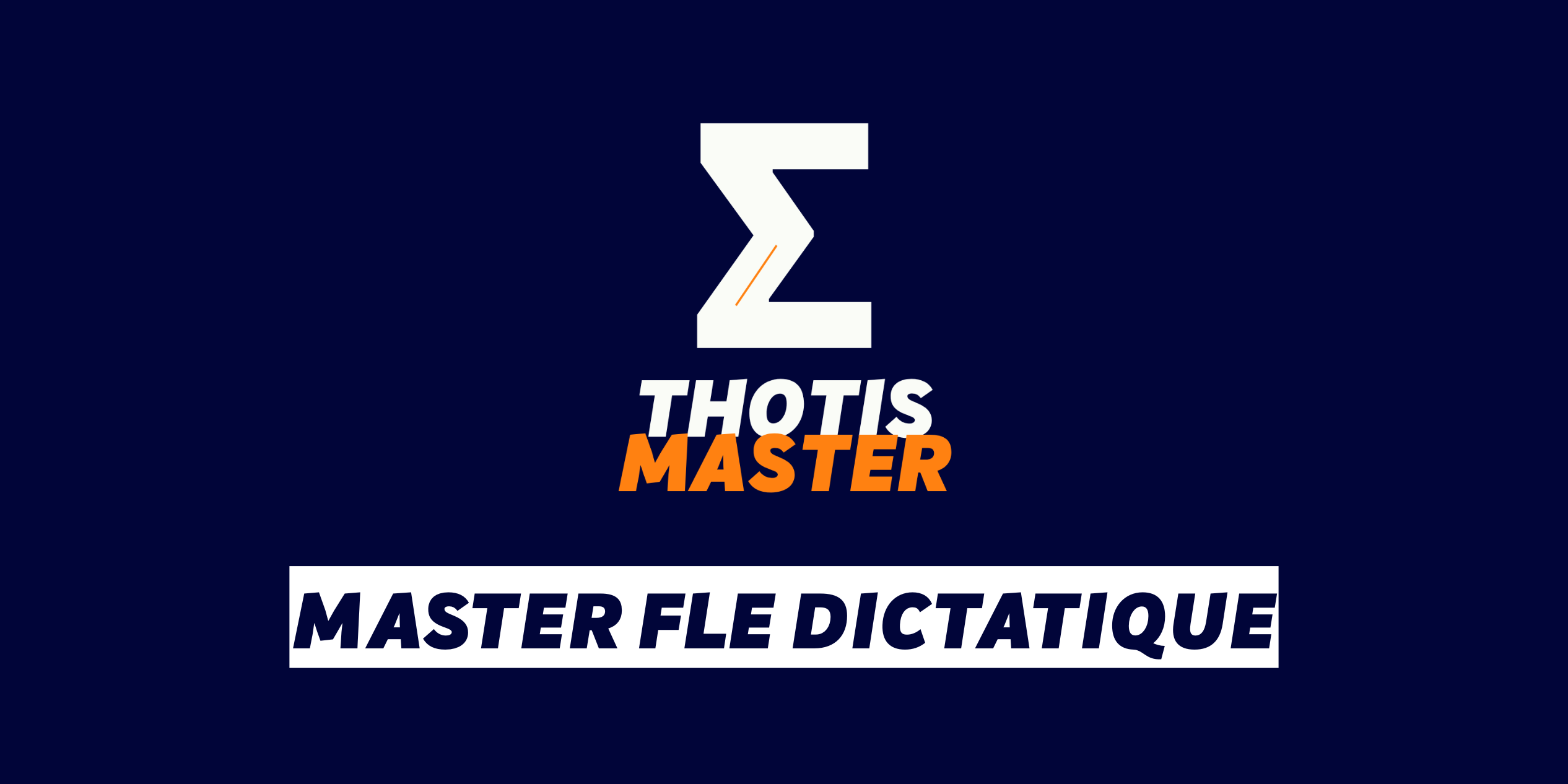 Master FLE dictatique Logo with a large white stylized 'Z' and the words 'THOTIS MASTER' in white and orange on a dark blue background; below, a white banner reads 'MASTER FLE DICTATIQUE'.