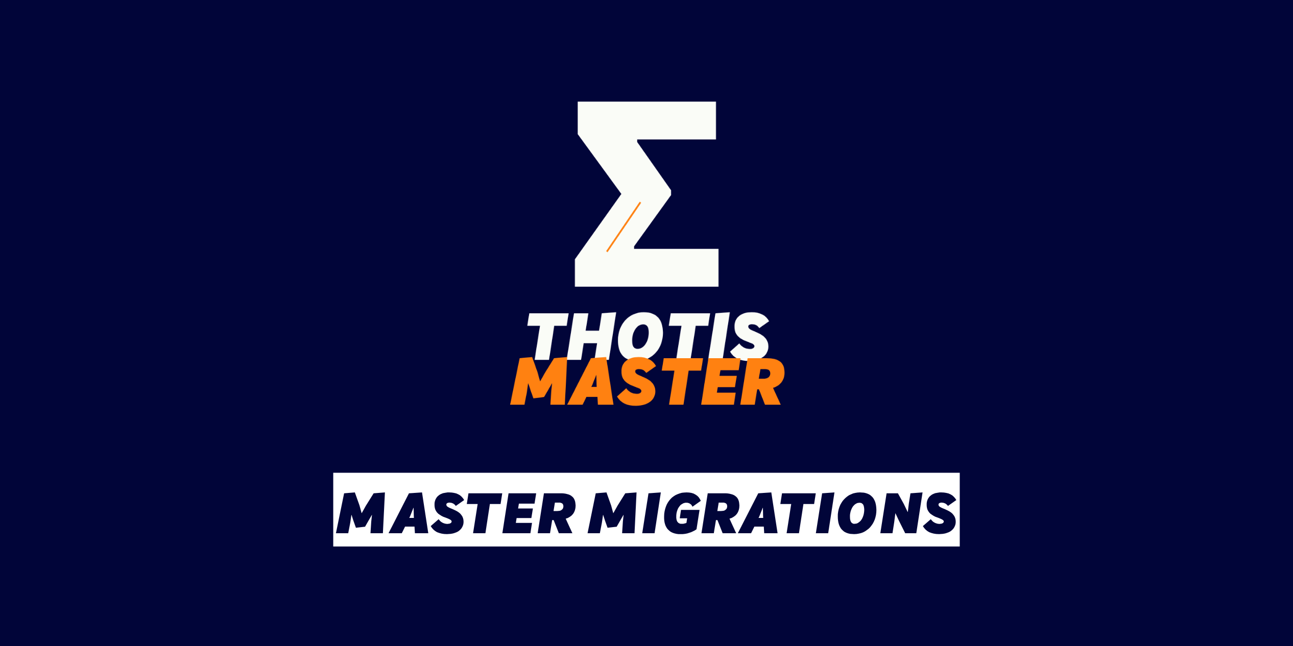 Brand logo on a dark blue background: a white geometric Z above the text 'THOTIS MASTER' with an orange accent, and a white banner reading 'MASTER MIGRATIONS' below.