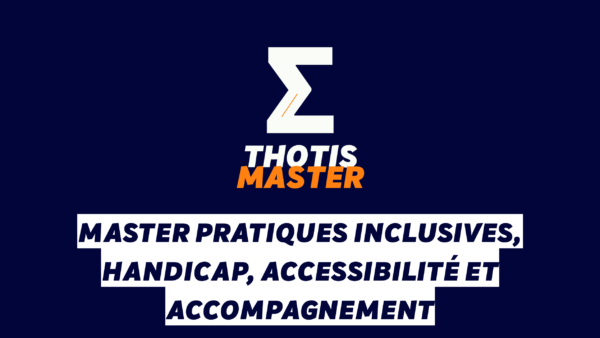 Logo THOTIS MASTER on a navy background with a white zigzag symbol and orange accent; French headline about inclusive practices and support.