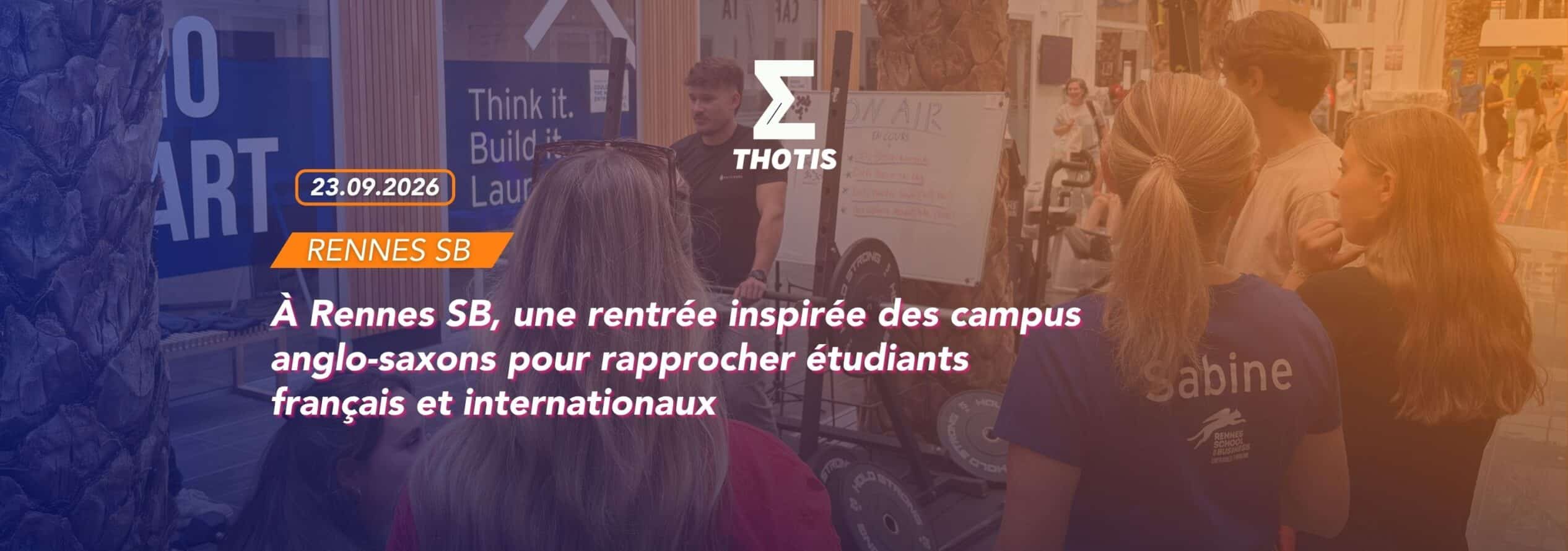 À Rennes SB, une rentrée inspirée des campus anglo-saxons pour rapprocher étudiants français et internationaux