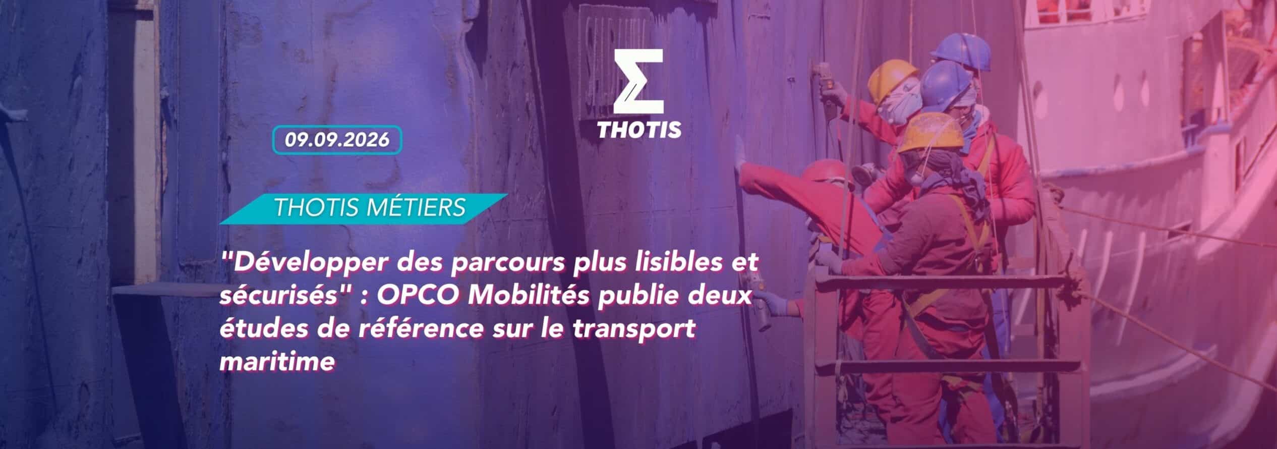 Bannière THOTIS Métiers annonçant deux études sur le transport maritime et la sécurité des parcours (09.09.2026).