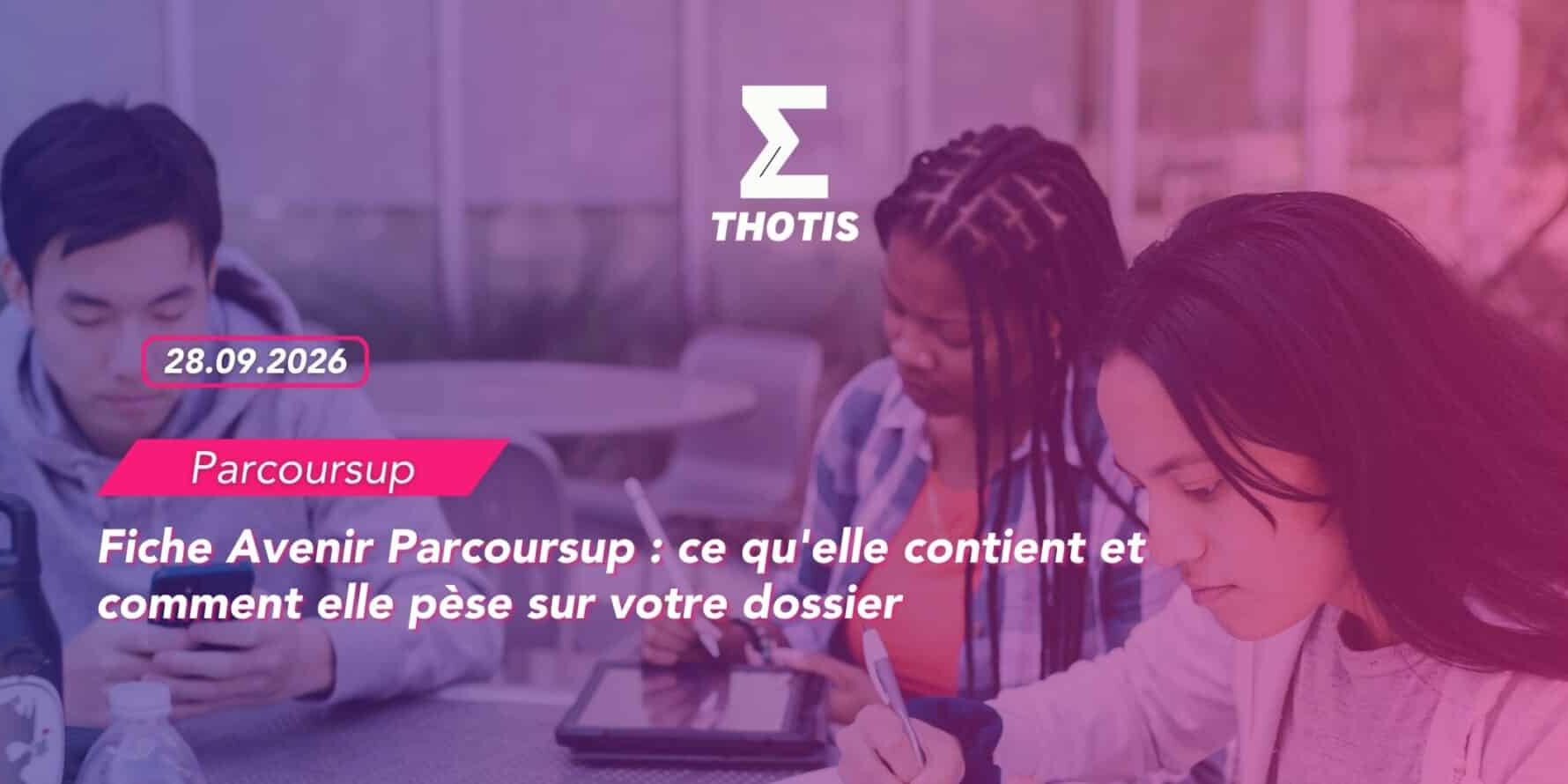 Fiche Avenir Parcoursup : ce qu'elle contient et comment elle pèse sur votre dossier
