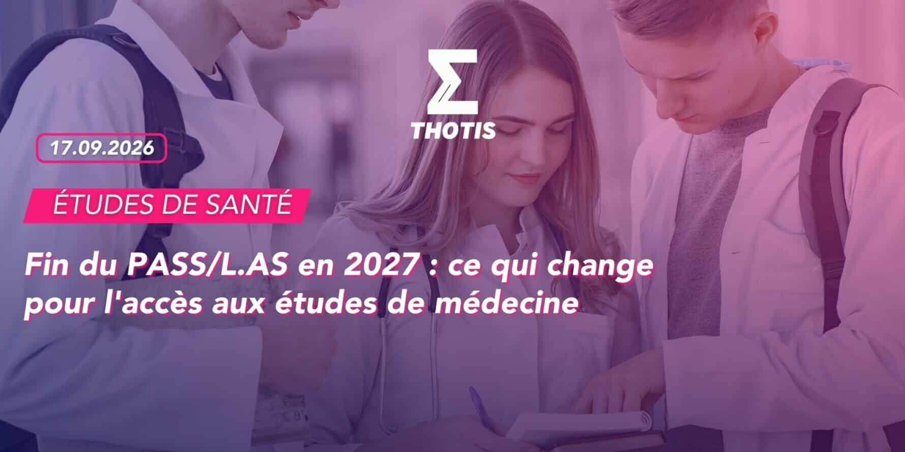 Fin du PASSL.AS en 2027 ce qui change pour l’accès aux études de médecine Fin du PASS/L.AS en 2027 : ce qui change pour l'accès aux études de médecine