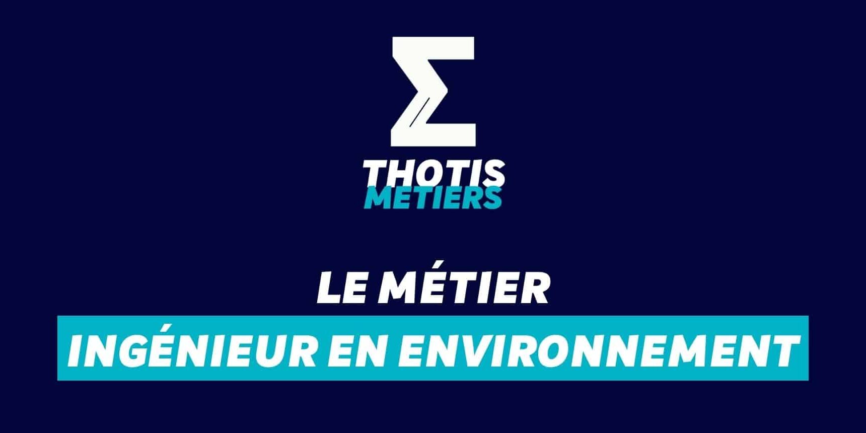 Devenir Ingénieur en environnement : missions, salaire...