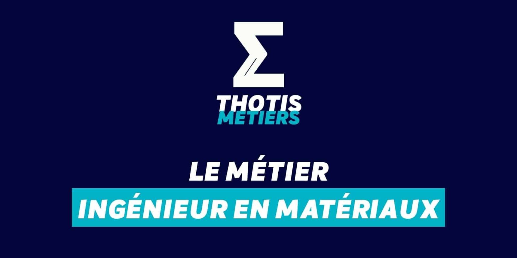 Devenir Ingénieur en matériaux : missions, salaire...