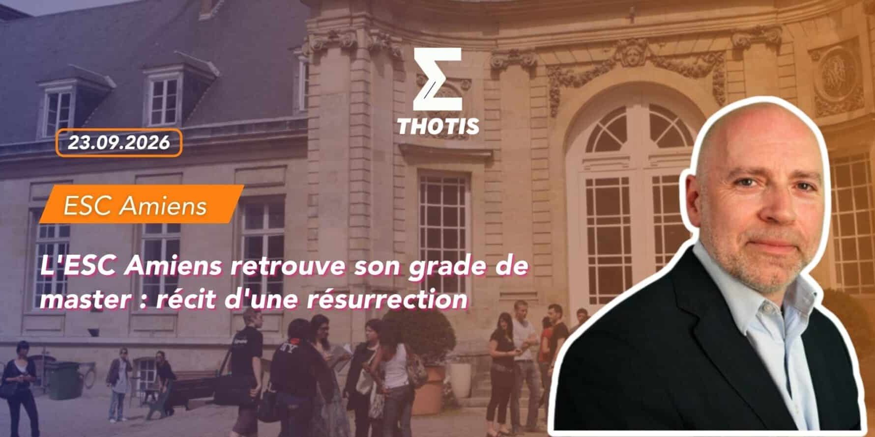 L’ESC Amiens retrouve son grade de master récit d’une résurrection L'ESC Amiens retrouve son grade de master : récit d'une résurrection