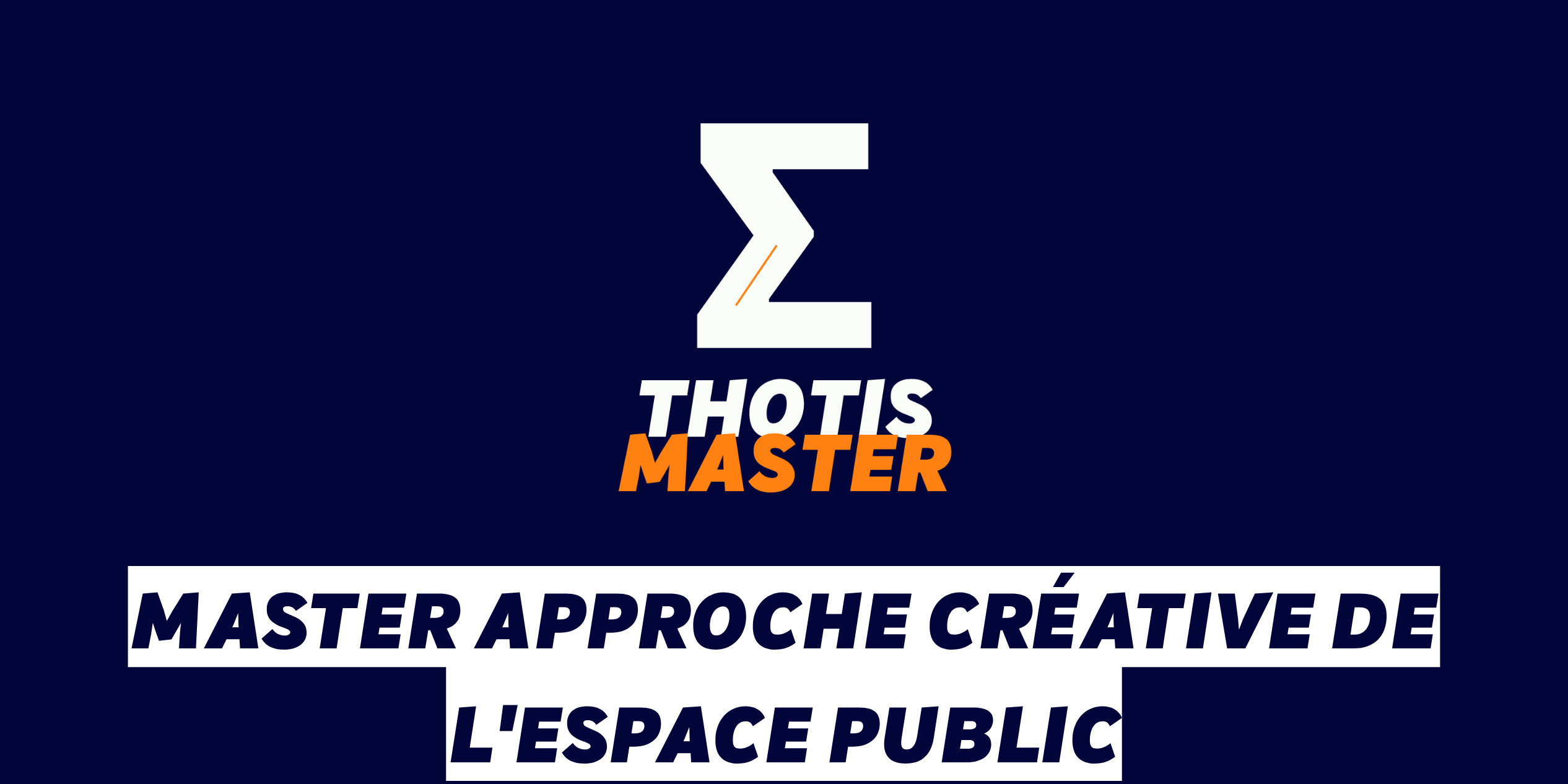 Master Approche créative de l’espace public Brand logo with a stylized white 'Z' and orange accent on a navy background, captioned 'THOTIS MASTER' in white and orange.
