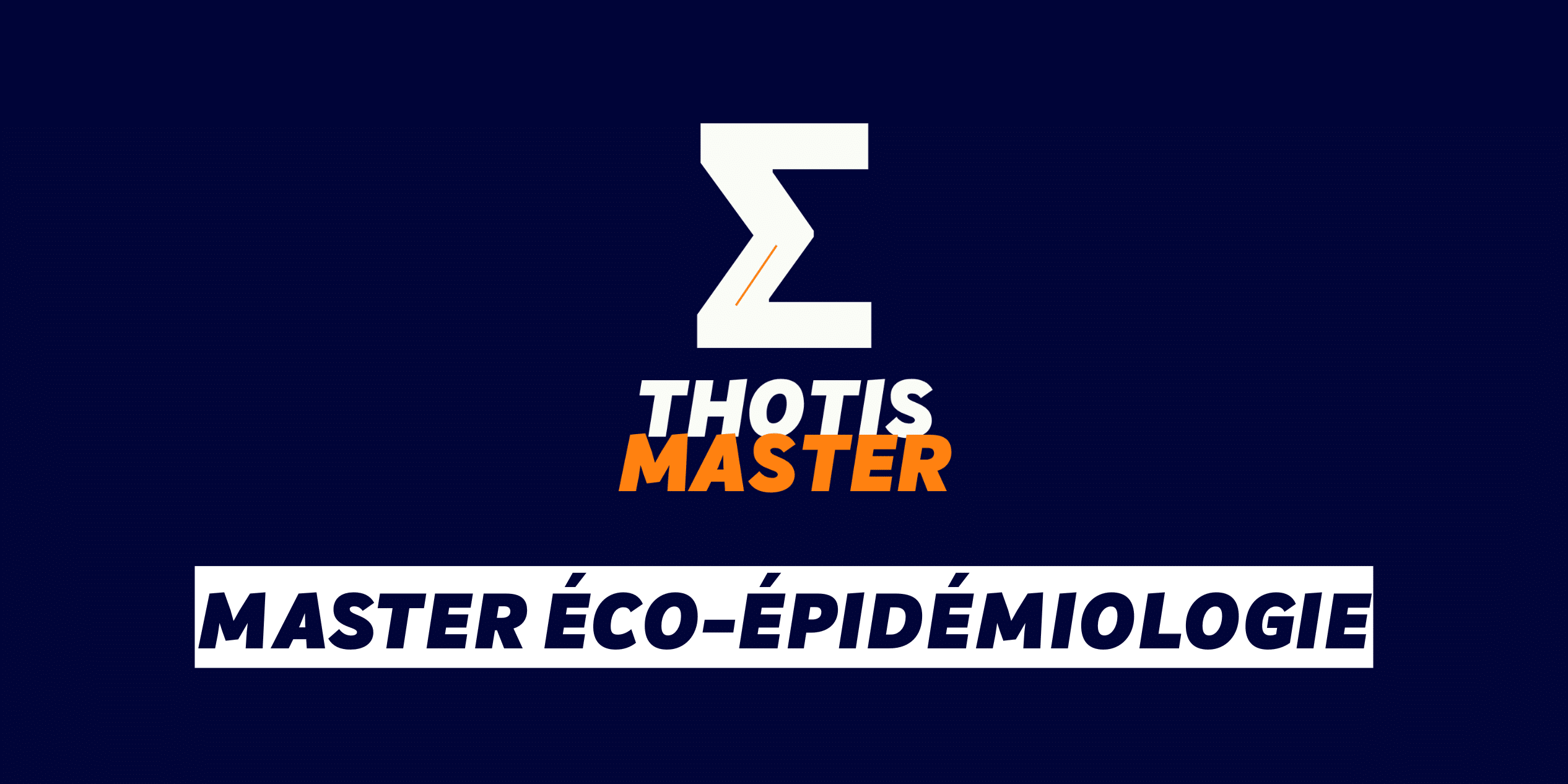 Master Éco-épidémiologie Logo for 'THOTIS MASTER' with a large white zigzag symbol, orange 'MASTER' text, on a dark blue gradient background; below is a white banner reading 'MASTER ÉCO-ÉPIDÉMIOLOGIE'.