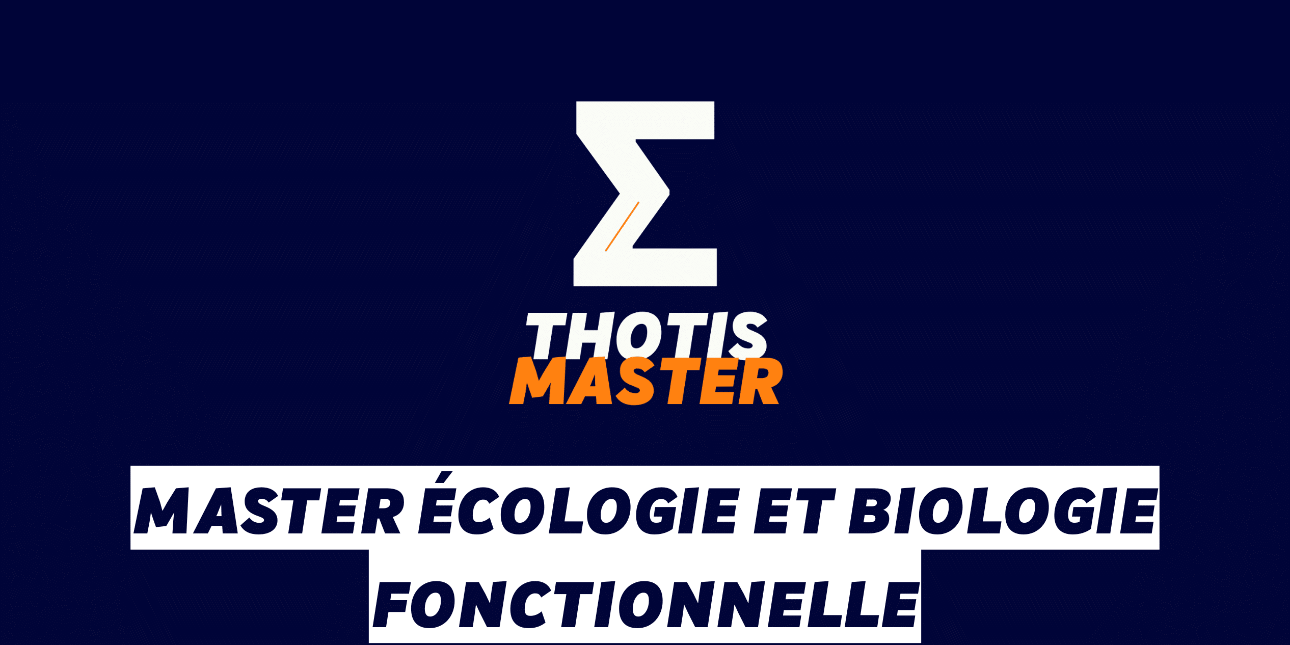 Logo with a white Z-shaped mark and 'THOTIS MASTER' in white/orange on a dark blue gradient; below, bold French title text reads 'MASTER ÉCOLOGIE ET BIOLOGIE FONCTIONNELLE' on white banners.
