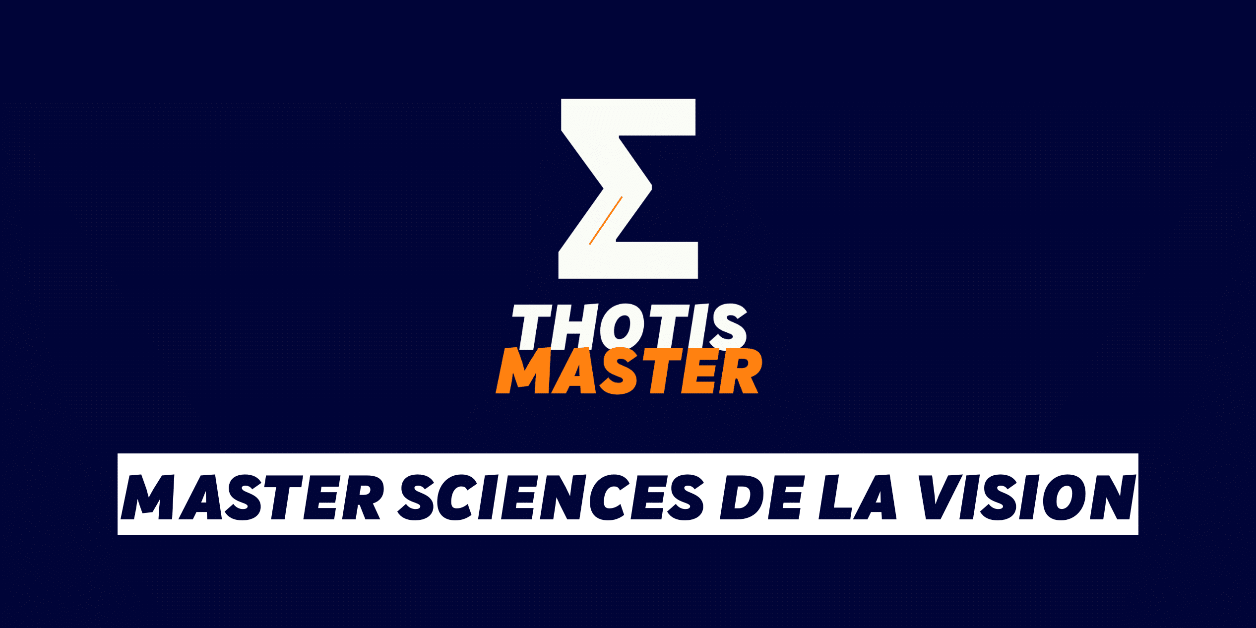 Master Sciences de la vision Brand logo with a white Z-like symbol and 'THOTIS MASTER' in white/orange, on a dark blue background; below, a white banner reads 'MASTER SCIENCES DE LA VISION' in bold navy letters.