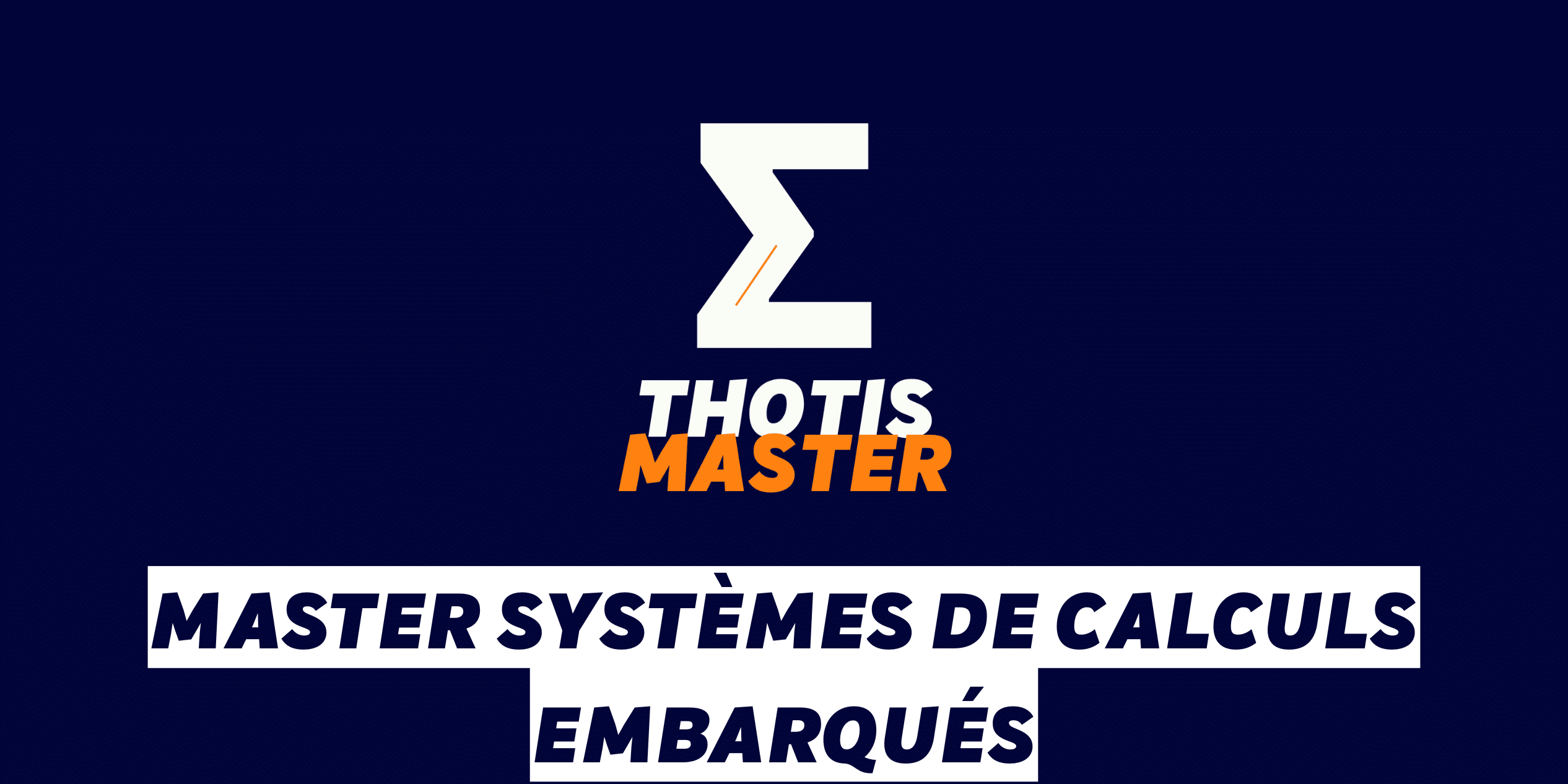 Master Systèmes de calculs embarqués White angular Z logo with orange accent on a dark blue background, accompanied by 'THOTIS MASTER' in white and orange.