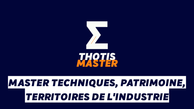Master Techniques, patrimoine, territoires de l’industrie Logo on dark blue background featuring a large white zigzag Z with an orange accent and the text 'THOTIS MASTER'; below, a white banner with bold navy text reading 'MASTER TECHNIQUES, PATRIMOINE, TERRITOIRES DE L'INDUSTRIE'.