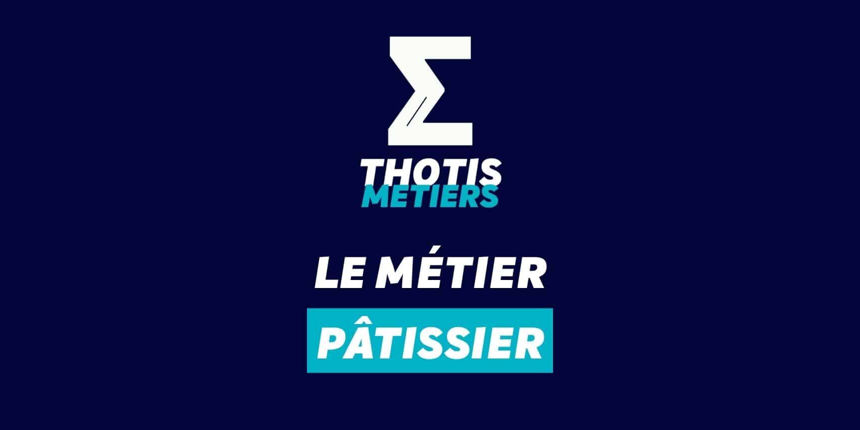 Pâtissier Devenir Pâtissier : missions, salaire...