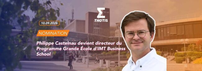 Philippe Castelnau devient directeur du Programme Grande École d'IMT Business School