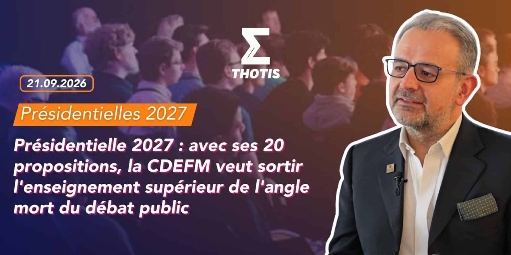 Présidentielle 2027 avec ses 20 propositions, la CDEFM veut sortir l’enseignement supérieur de l’angle mort du débat public Présidentielle 2027 : avec ses 20 propositions, la CDEFM veut sortir l'enseignement supérieur de l'angle mort du débat public