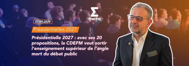 Présidentielle 2027 : avec ses 20 propositions, la CDEFM veut sortir l'enseignement supérieur de l'angle mort du débat public