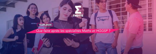 Que faire après les spécialités Maths et HGGSP en 2027 ?