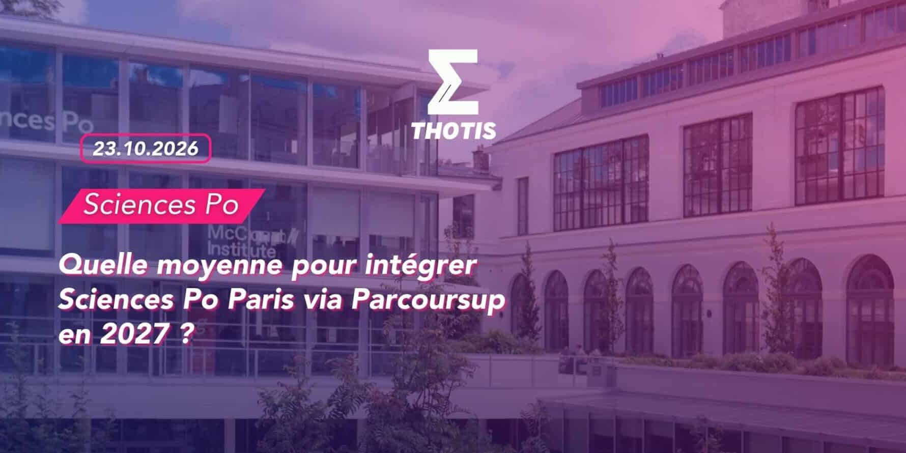 Quelle moyenne pour intégrer Sciences Po Paris via Parcoursup en 2027 Quelle moyenne pour intégrer Sciences Po Paris via Parcoursup en 2027