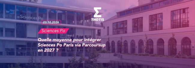 Quelle moyenne pour intégrer Sciences Po Paris via Parcoursup en 2027
