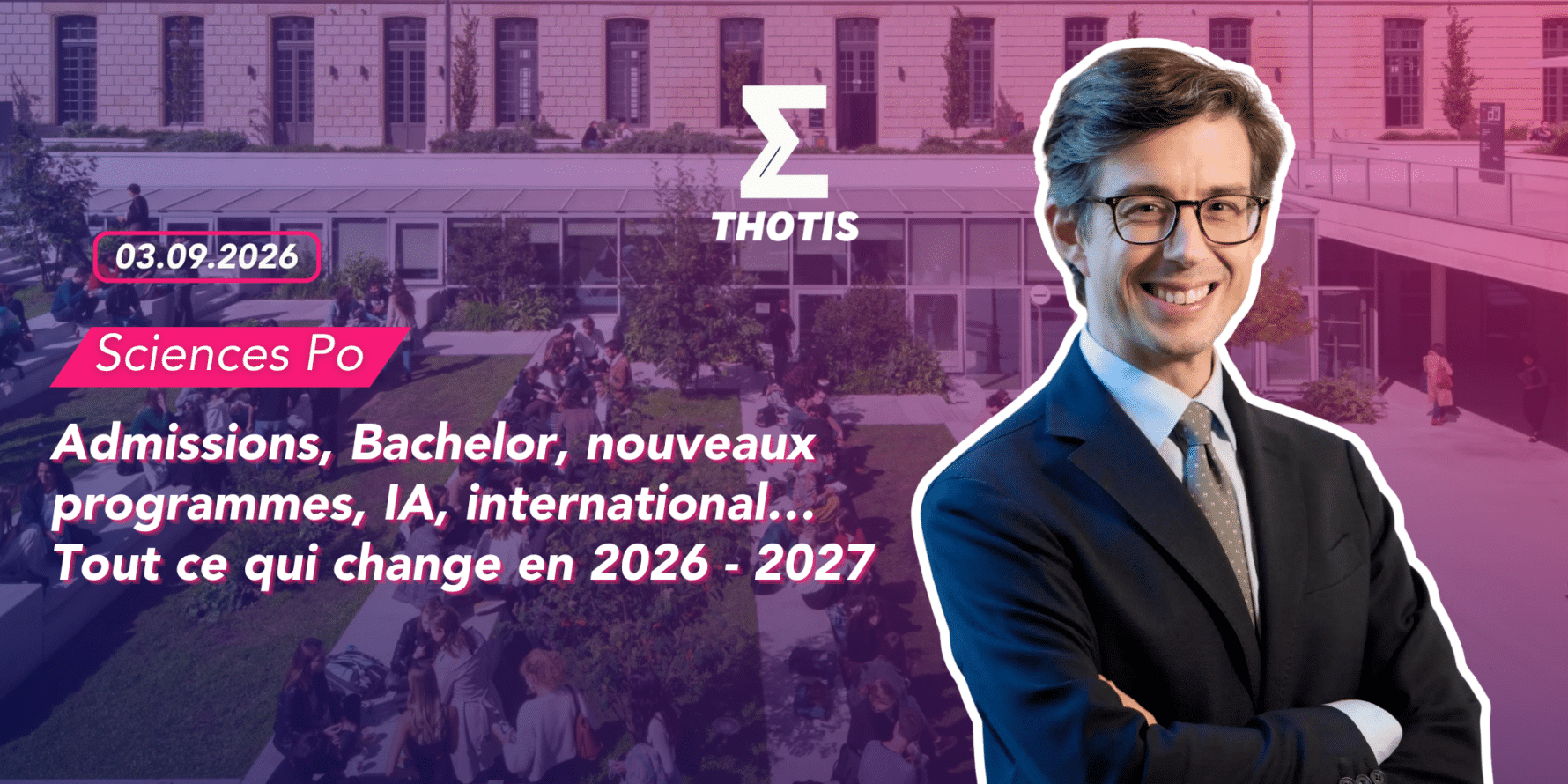 Sciences Po : admissions, Bachelor, nouveaux programmes, IA, international… Tout ce qui change en 2026 - 2027