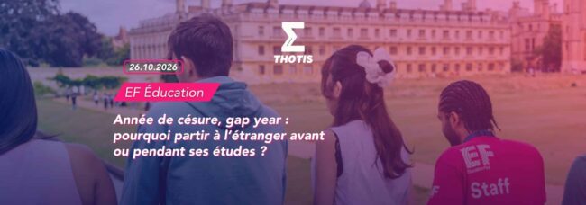 Année de césure, gap year : pourquoi partir à l’étranger avant ou pendant ses études ?
