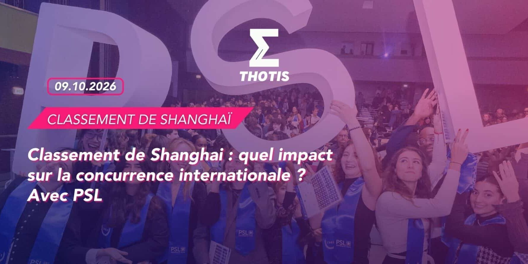 Classement de Shanghai quel impact sur la concurrence internationale Avec PSL Classement de Shanghai : quel impact sur la concurrence internationale ? Avec PSL