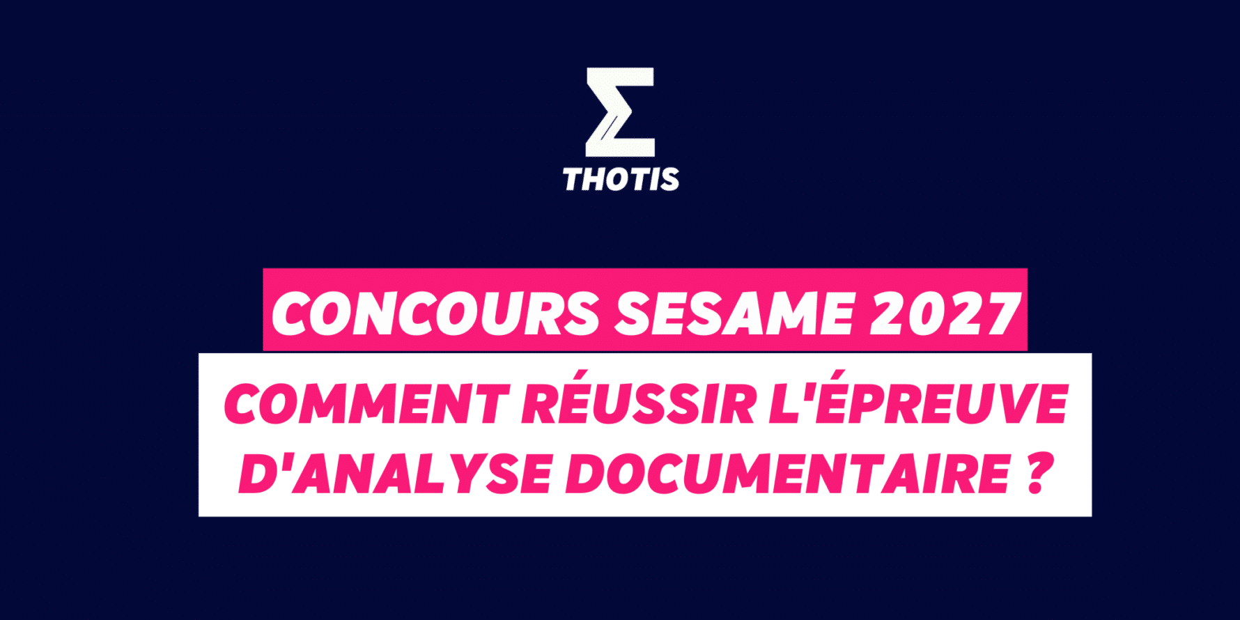 Concours SESAME 2027 comment réussir l’épreuve d’analyse documentaire Concours SESAME 2027 : comment réussir l'épreuve d'analyse documentaire ?