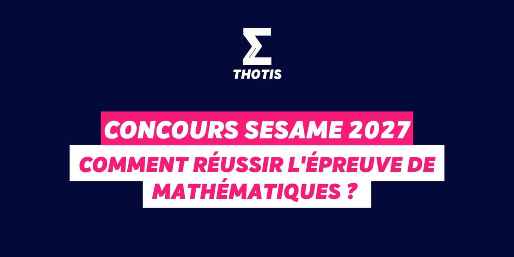 Concours SESAME 2027 comment réussir l’épreuve de mathématiques Concours SESAME 2027 : comment réussir l'épreuve d emathématiques ?